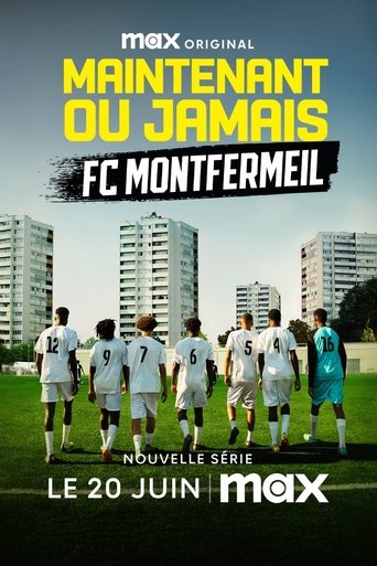 Poster of Now or Never - FC Montfermeil