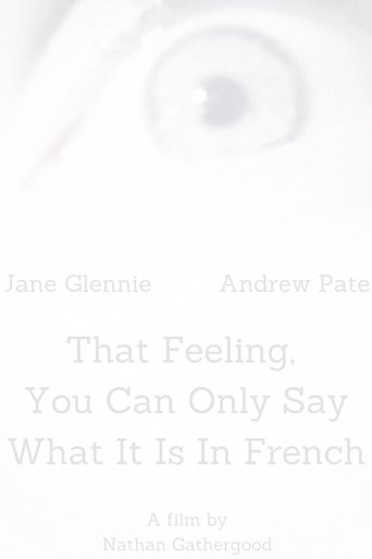 Poster of That Feeling, You Can Only Say What It Is in French
