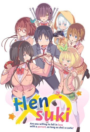 Poster of Hensuki: Are You Willing to Fall in Love With a Pervert, As Long As She's a Cutie?