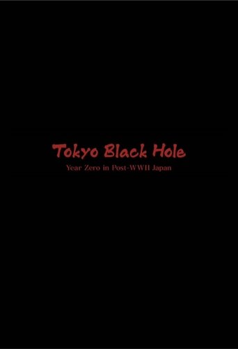 Poster of Tokyo Black Hole: Year Zero in Post-WWII Japan