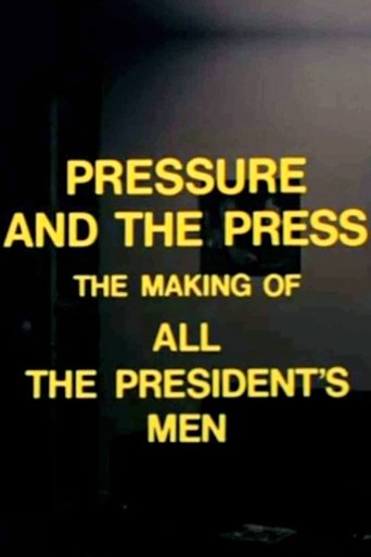 Poster of Pressure and the Press: The Making of 'All the President's Men'