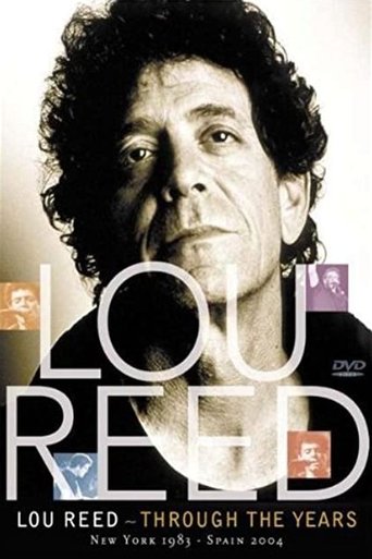 Poster of Lou Reed: Through the Years: New York 1983 - Spain 2004