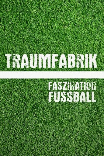 Poster of Traumfabrik - Faszination Fußball