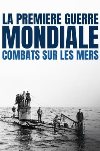 Poster of La Première Guerre mondiale : combats sur les mers