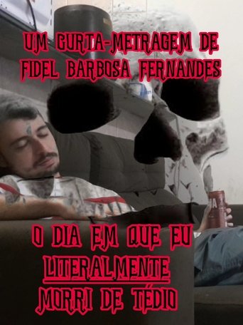 Poster of O Dia Em Que Eu LITERALMENTE Morri De Tédio
