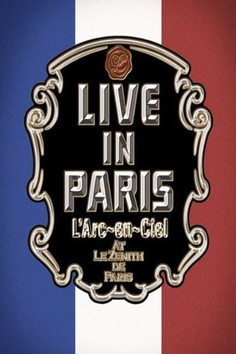 Poster of L'Arc~en~Ciel: Live In Paris