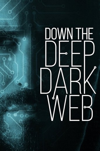 Poster of Down the Deep, Dark Web