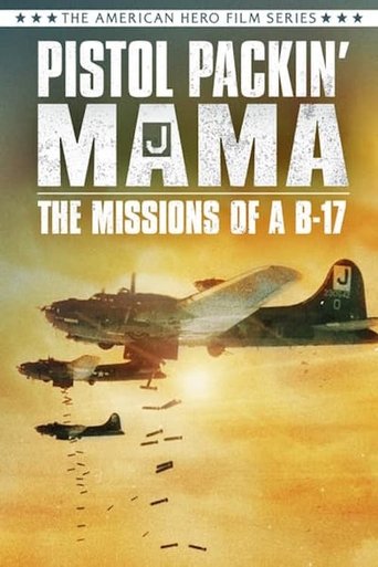 Poster of Pistol Packin' Mama the Missions of a B-17