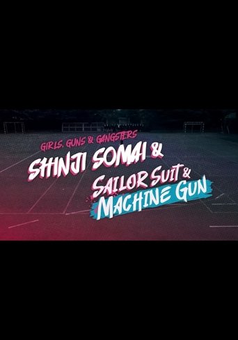 Poster of Girls, Guns and Gangsters: Shinji Somai & Sailor Suit & Machine Gun