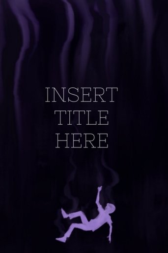 Insert Title Here Poster of Insert Title Here