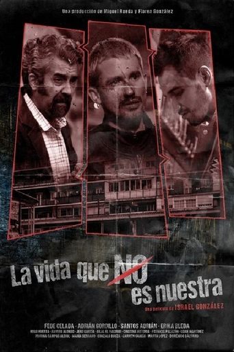 Poster of La vida que no es nuestra