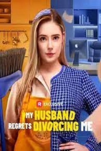 Poster of My Husband Regrets Divorcing Me