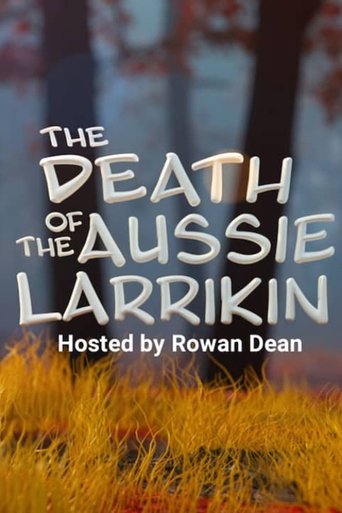 Poster of The Death of the Aussie Larrikin?
