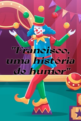Poster of "Francisco, uma história de humor"