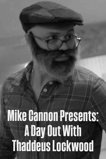 Poster of Mike Cannon Presents: A Day Out With Thaddeus Lockwood