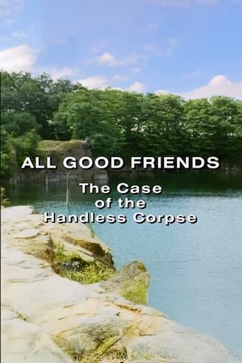 Poster of All Good Friends: The Case of the Handless Corpse