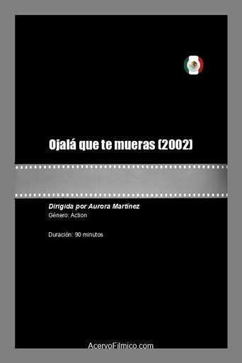 Poster of Ojalá que te mueras