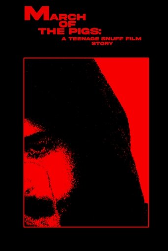 Poster of MARCH OF THE PIGS: A Teenage Snuff Film Story