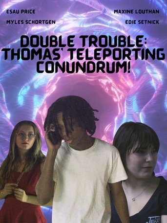Poster of Double Trouble: Thomas' Teleporting Conundrum