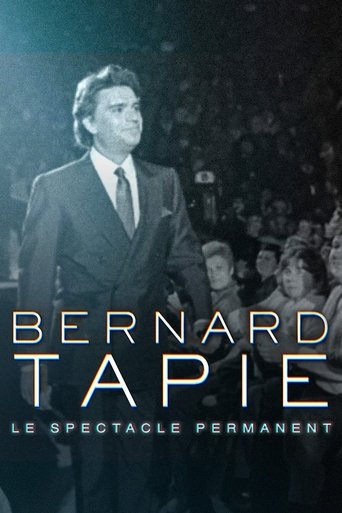 Poster of Bernard Tapie, le spectacle permanent