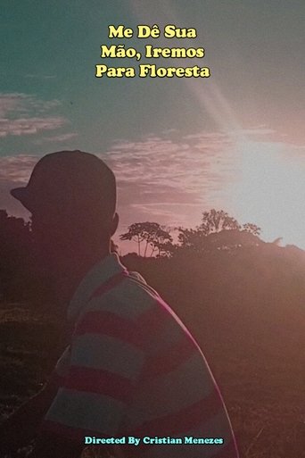 Poster of Me Dê Sua Mão, Iremos Para Floresta