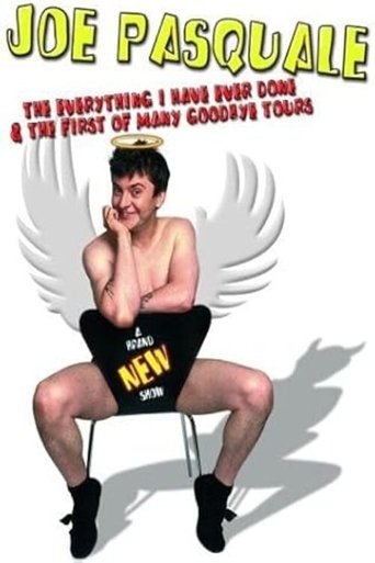 Poster of Joe Pasquale: The Everything I Have Ever Done & The First of Many Goodbye Tours
