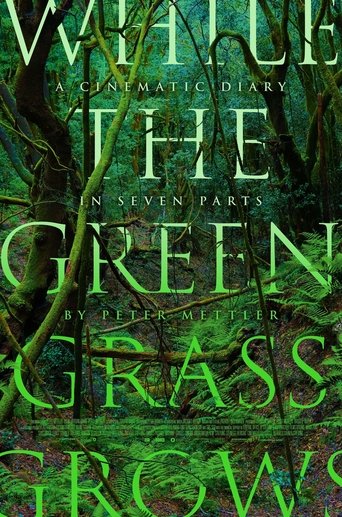 Poster of While the Green Grass Grows: A Diary in Seven Parts