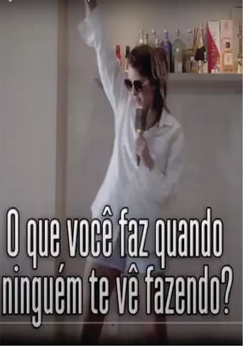 Poster of O que voce faz quando ninguem te ve fazendo