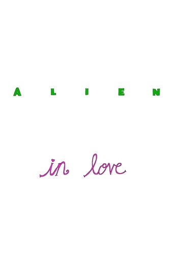 Poster of Alien in Love