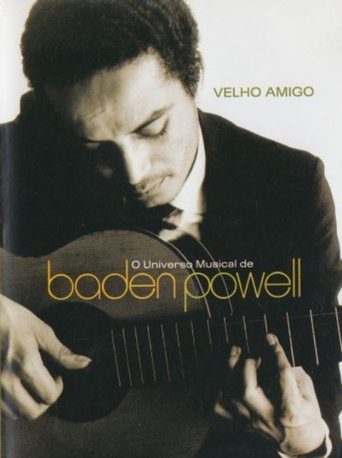 Poster of Velho Amigo: O Universo Musical de Baden Powell