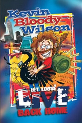 Poster of Kevin Bloody Wilson: Let Loose Live Back Home