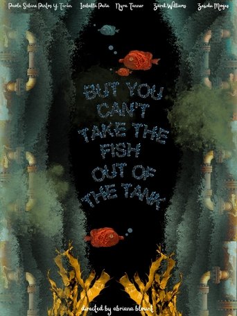 Poster of But You Can’t Take the Fish Out of the Tank