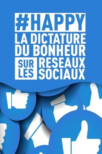 Poster of #HAPPY : la dictature du bonheur sur les réseaux sociaux