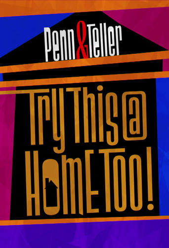 Poster of Penn & Teller: Try This at Home Too