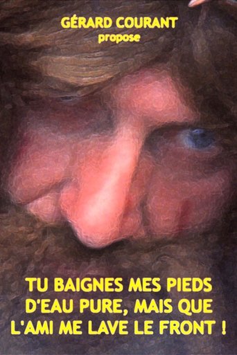 Poster of Tu baignes mes pieds d'eau pure, mais que l'ami me lave le front !