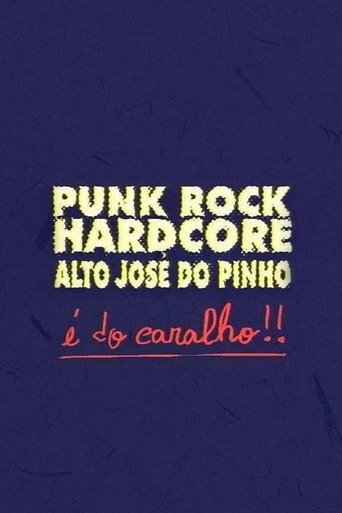 Poster of Punk Rock Hardcore: Alto José do Pinho É do Caralho!