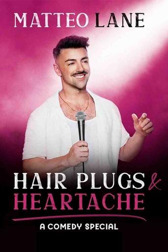 Poster of Matteo Lane: Hair Plugs & Heartache