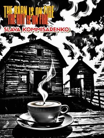 Poster of Slava Komissarenko: The Barn is on Fire, the Hut is on Fire