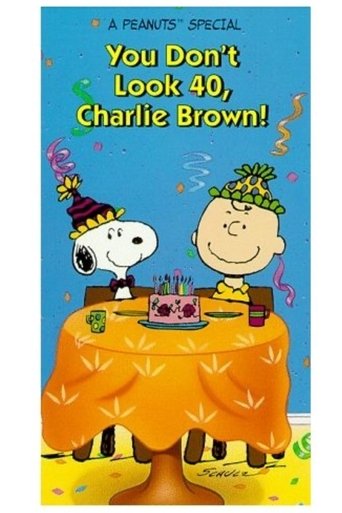 Poster of You Don't Look 40, Charlie Brown!