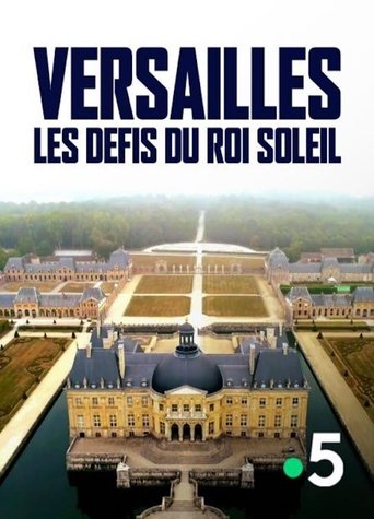 Poster of Versailles : Les défis du roi Soleil