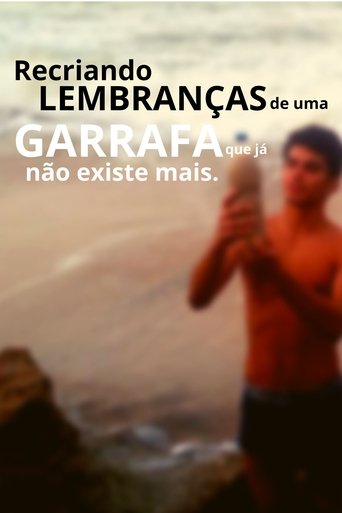 Poster of Recriando Lembranças De Uma Garrafa Que Já Não Existe Mais