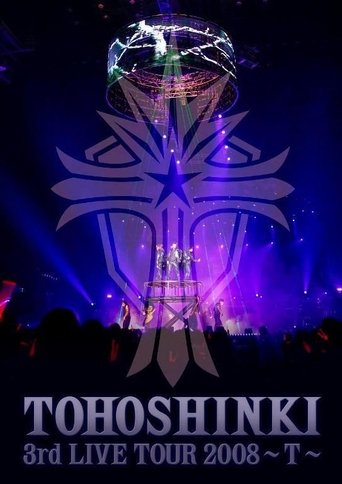 Poster of TOHOSHINKI 3rd LIVE TOUR 2008 ~ T ~