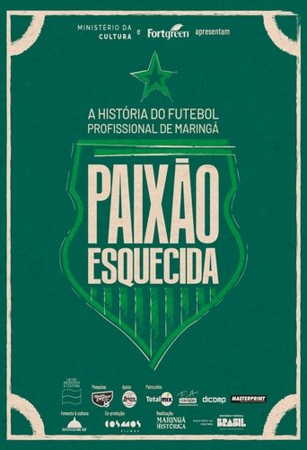 Poster of Paixão Esquecida: a história do futebol profissional de Maringá