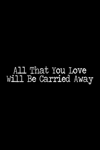 Poster of All That You Love Will Be Carried Away