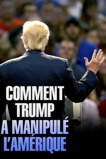 Poster of Comment Trump a manipulé l'Amérique