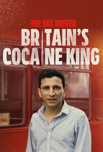 Poster of The Bus Driver: Britain’s Cocaine King