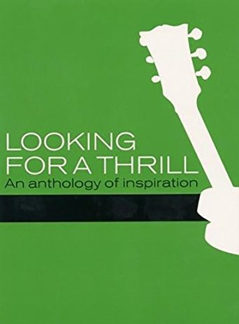 Poster of Looking for a Thrill: An Anthology of Inspiration