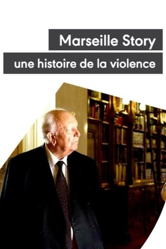 Poster of Marseille Story, une histoire de la violence