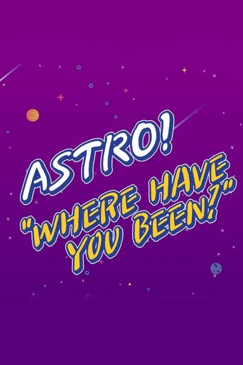 Poster of ASTRO "Where Have You Been?"