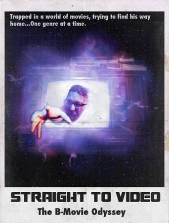 Poster of Straight to Video: The B-Movie Odyssey